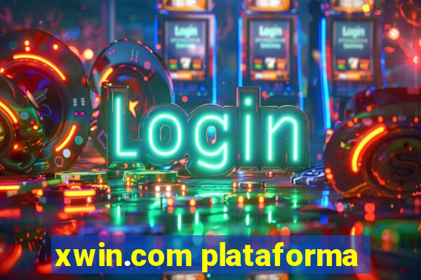 xwin.com plataforma